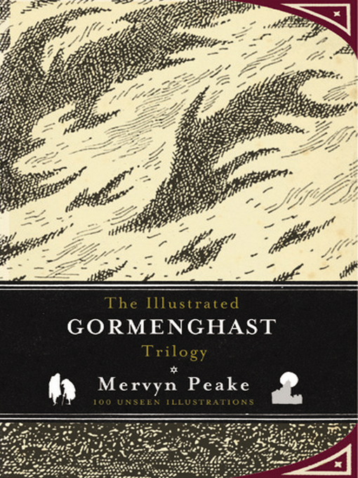 Title details for The Illustrated Gormenghast Trilogy by Mervyn Peake - Wait list